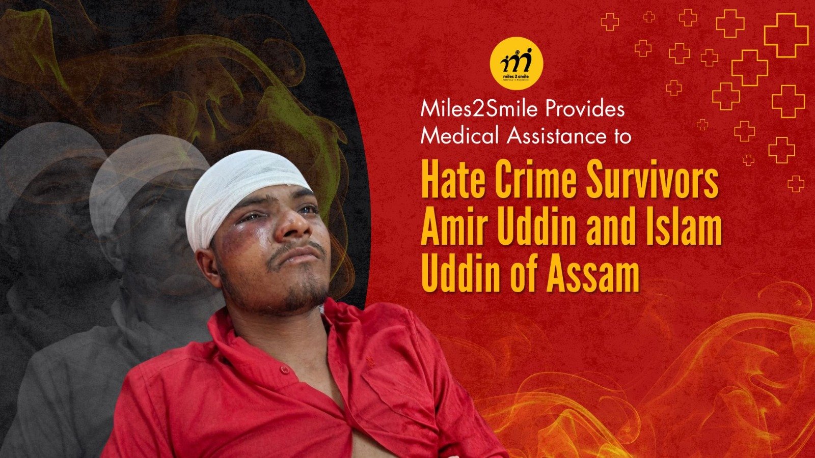 Miles2Smile Provides Medical Assistance to Hate Crime Survivors Amir Uddin and Islam Uddin of Assam 