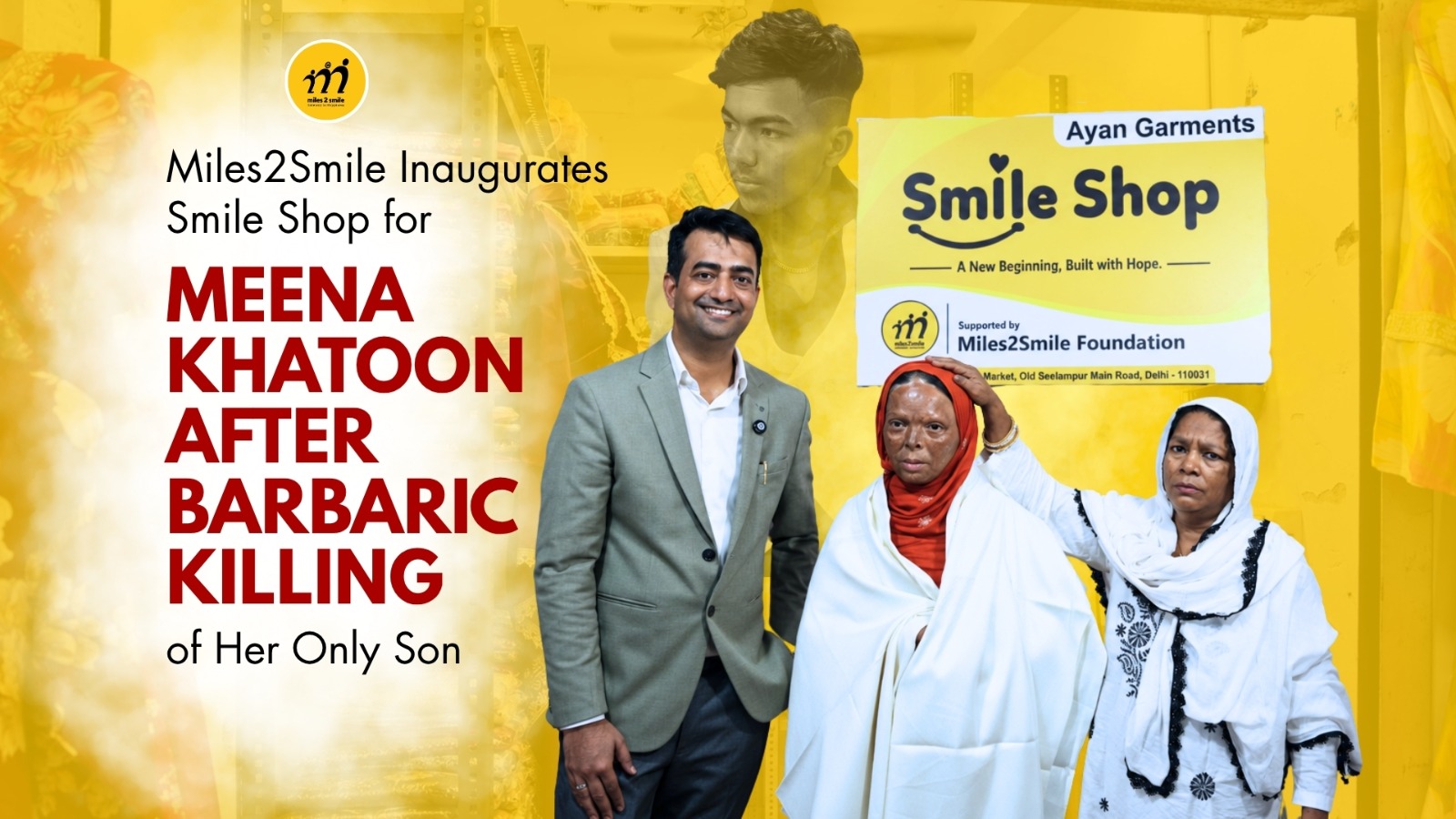 Miles2Smile Inaugurates Smile Shop for Meena Khatoon after Barbaric Killing of Her Only Son
