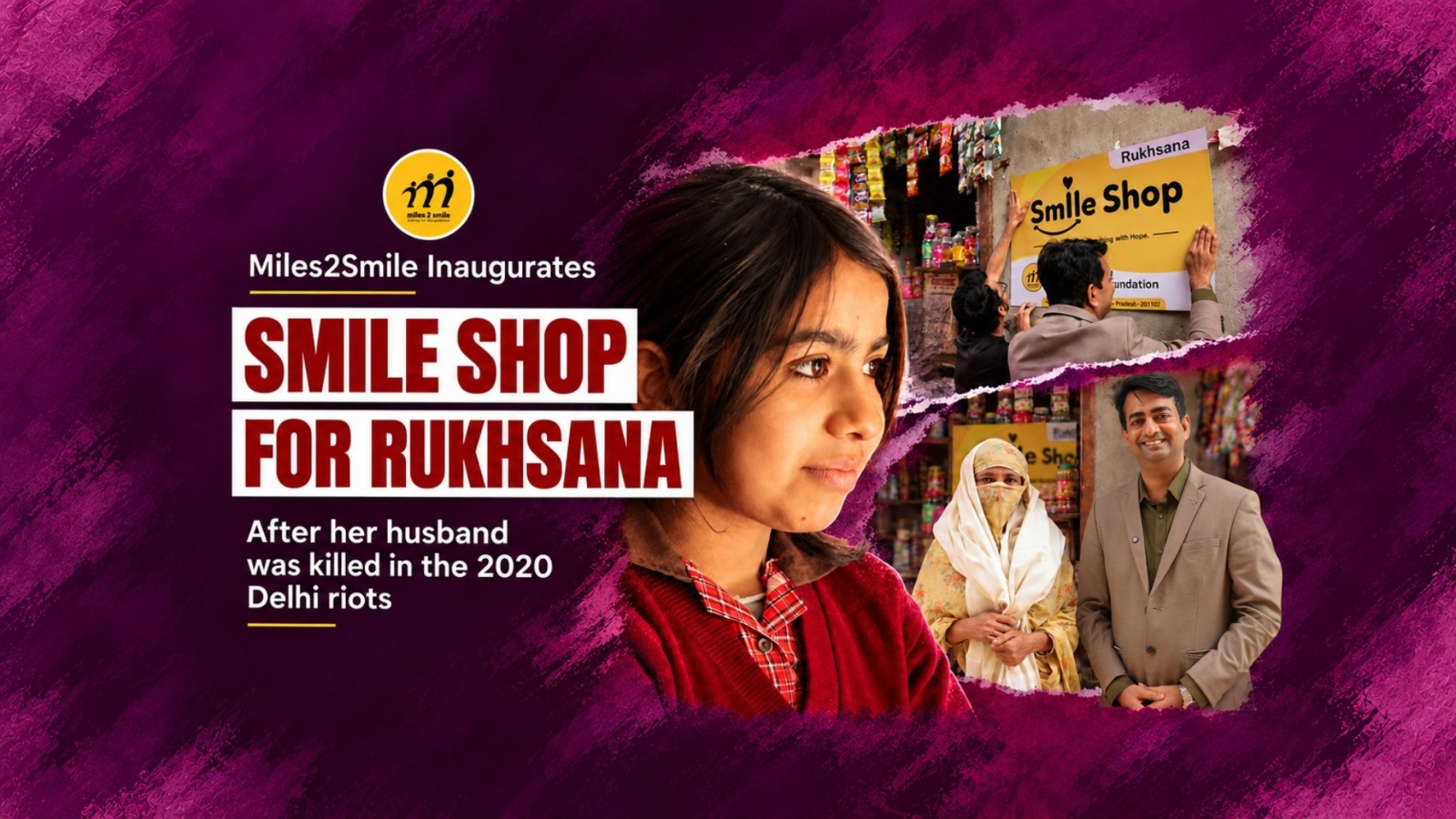 Miles2Smile Inaugurates Smile Shop for Rukhsana after Killing of Her Husband in Delhi Riots 2020
